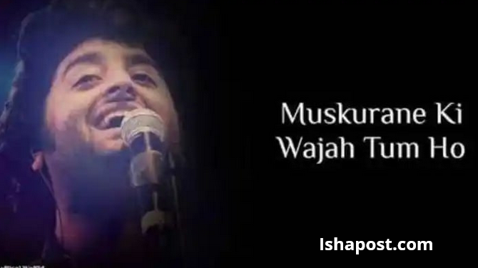 Muskurane Ki Wajah Tum Ho Song Lyrics