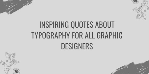 Inspiring Quotes About Typography