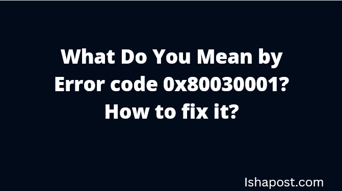 error code 0x80030001